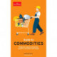 The Economist Guide to Commodities 2nd edition: Producers, players and prices- markets, consumers and trends