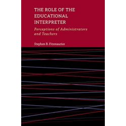 The Role of the Educational Interpreter – Perceptions of Administrators and Teachers