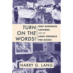 Turn on the Words! – Deaf Audiences, Captions, and the Long Struggle for Access