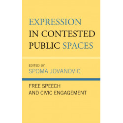 Expression in Contested Public Spaces: Free Speech and Civic Engagement