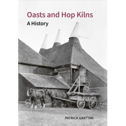 Oasts and Hop Kilns: A History