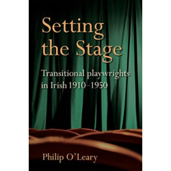 Setting the Stage: Transitional playwrights in Irish 1910-1950