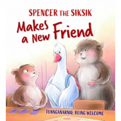 Spencer the Siksik Makes a New Friend: English Edition