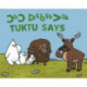 Tuktu Says: Bilingual Inuktitut and English Edition