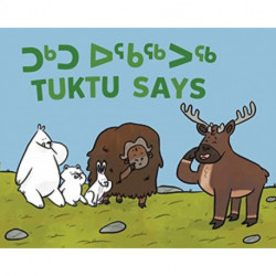 Tuktu Says: Bilingual Inuktitut and English Edition