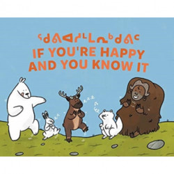 If You're Happy and You Know It: Bilingual Inuktitut and English Edition