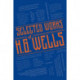 Selected Works of H. G. Wells