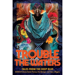 Trouble the Waters: Tales from the Deep Blue