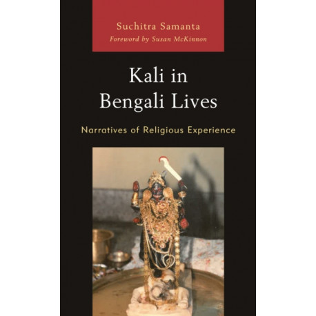 Kali in Bengali Lives: Narratives of Religious Experience
