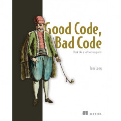 Good Code, Bad Code: Think like a software engineer