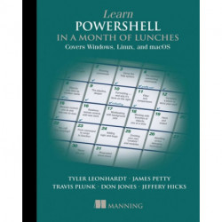 Learn PowerShell in a Month of Lunches: Covers Windows, Linux, and macOS