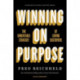 Winning on Purpose: The Unbeatable Strategy of Loving Customers