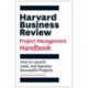 Harvard Business Review Project Management Handbook: How to Launch, Lead, and Sponsor Successful Projects