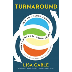 Turnaround: How to Change Course When Things Are Going South