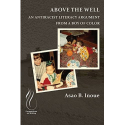 Above the Well: An Antiracist Literacy Argument from a Boy of Color