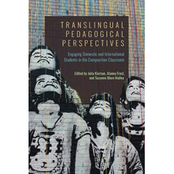 Translingual Pedagogical Perspectives: Engaging Domestic and International Students in the Composition Classroom