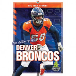 The Story of the Denver Broncos