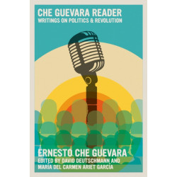 Che Guevara Reader: Writings on Politics and Revolution