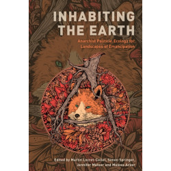Inhabiting the Earth: Anarchist Political Ecology for Landscapes of Emancipation