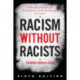 Racism without Racists: Color-Blind Racism and the Persistence of Racial Inequality in America