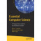 Essential Computer Science: A Programmer’s Guide to Foundational Concepts