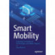 Smart Mobility: Exploring Foundational Technologies and Wider Impacts