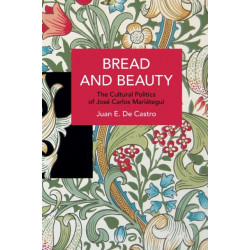 Bread and Beauty: The Cultural Politics of Jose Carlos Maritegui