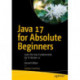 Java 17 for Absolute Beginners: Learn the Fundamentals of Java Programming