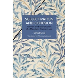 Subjectivation and Cohesion: Towards the Reconstruction of a Materialist Theory of Law