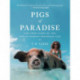 Pigs of Paradise: The True Story of the World-Famous Swimming Pigs