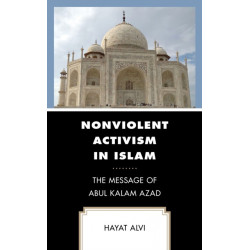 Nonviolent Activism in Islam: The Message of Abul Kalam Azad