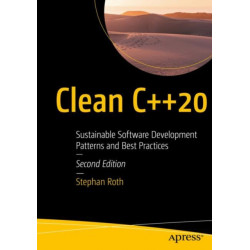 Clean C++20: Sustainable Software Development Patterns and Best Practices