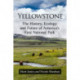 Yellowstone: The History, Ecology and Future of America's First National Park