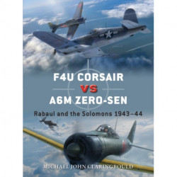 F4U Corsair versus A6M Zero-sen: Rabaul and the Solomons 1943–44