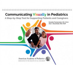 Communicating Visually in Pediatrics: A Step-by-Step Tool for Supporting Patients and Caregivers