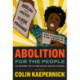 Abolition for the People: The Movement for a Future without Policing & Prisons