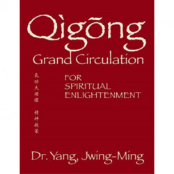 Qigong Grand Circulation For Spiritual Enlightenment