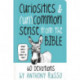 Curiosities and (Un)common Sense from the Bible: 60 Devotions