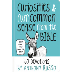 Curiosities and (Un)common Sense from the Bible: 60 Devotions