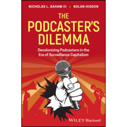 The Podcaster's Dilemma: Decolonizing Podcasters in the Era of Surveillance Capitalism