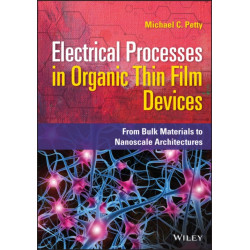 Electrical Processes in Organic Thin Film Devices: From Bulk Materials to Nanoscale Architectures