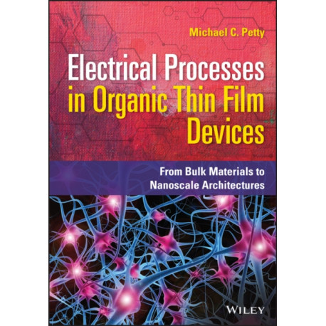 Electrical Processes in Organic Thin Film Devices: From Bulk Materials to Nanoscale Architectures