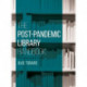 The Post-Pandemic Library Handbook