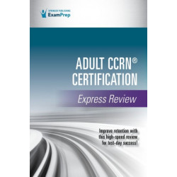 Adult CCRN® Certification Express Review