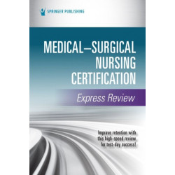 Medical-Surgical Nursing Certification Express Review