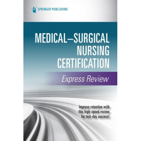Medical-Surgical Nursing Certification Express Review