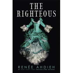The Righteous: The third instalment in the The Beautiful series from the New York Times bestselling author of The Wrath and the Dawn