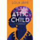 The Attic Child: A powerful and heartfelt historical novel, shortlisted for the Diverse Book Awards