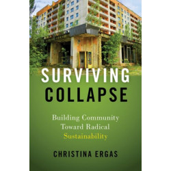 Surviving Collapse: Building Community toward Radical Sustainability