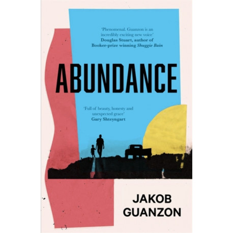 Abundance: Unputdownable and heartbreaking coming-of-age fiction about fathers and sons